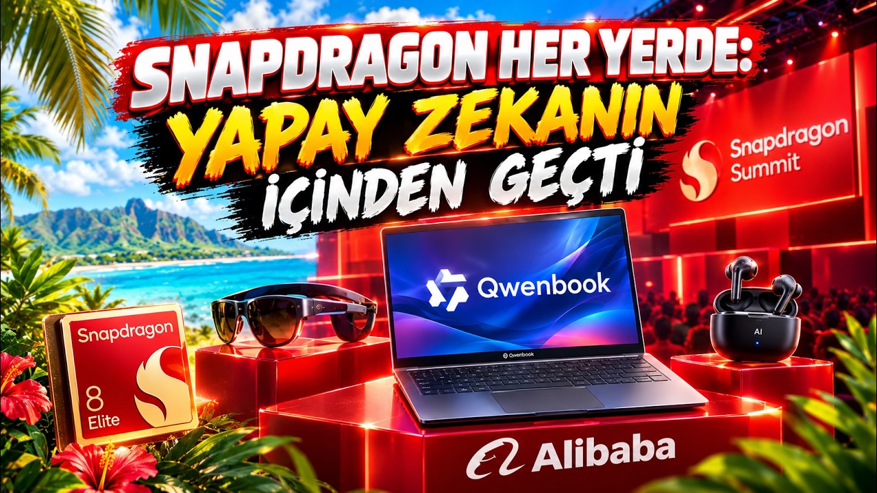 AI Gözlük ve kulaklık savaşları yolda! Qwenbook PC dünyasını şaşırtıyor: Snapdragon Summit 2.Gün