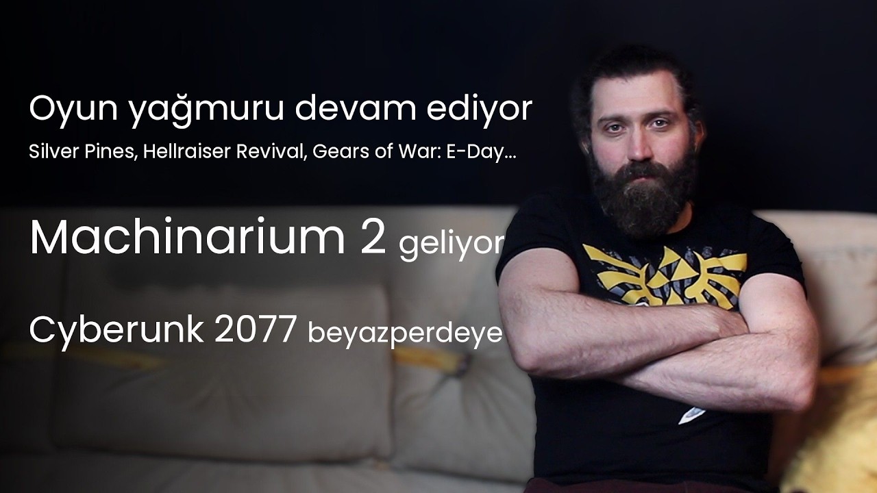 Cyberpunk 2077 Filmi, Machinarium 2 ve Gears of War: Oyun Dünyasının Haftalık Gündemi