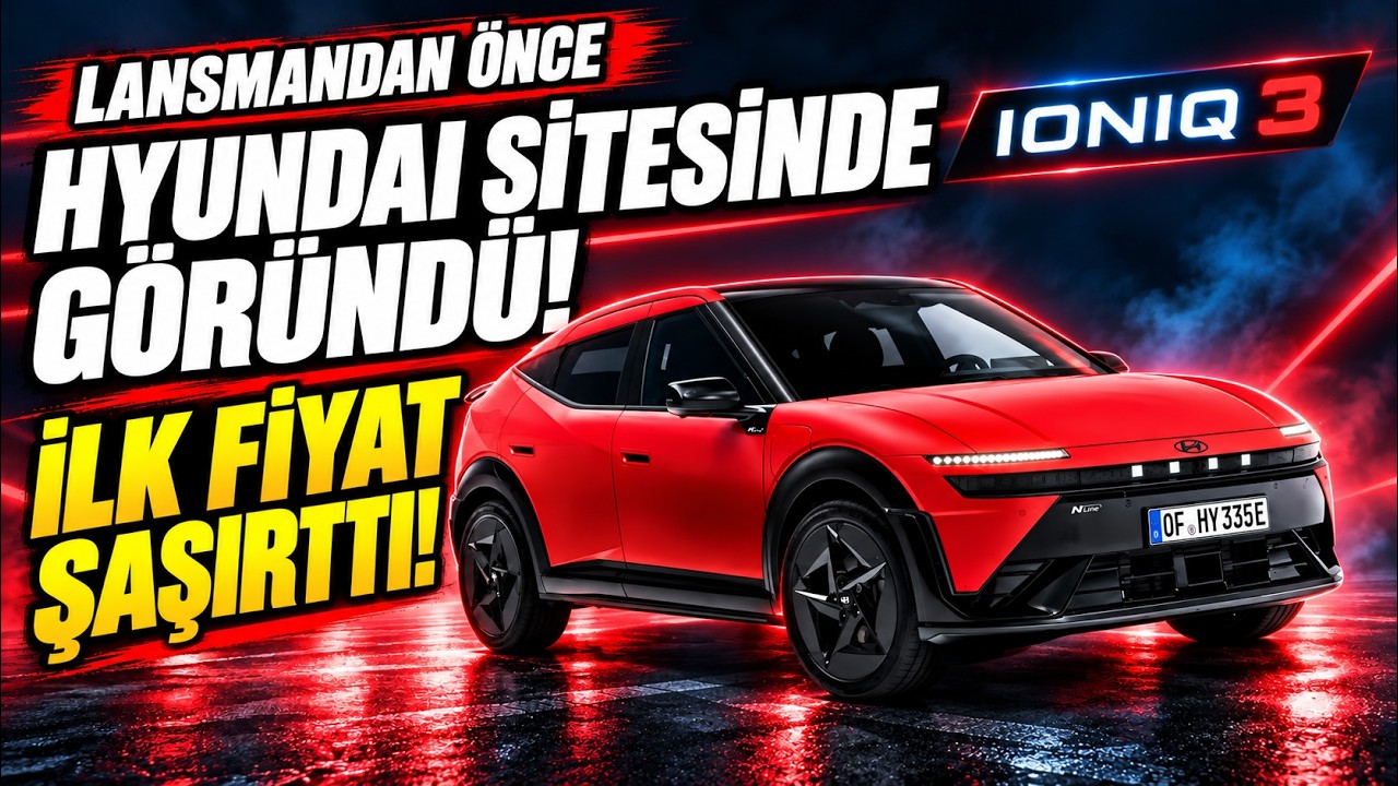 Hyundai IONIQ 3: İlk 6 Paket ve Performans Analizi Detaylı!