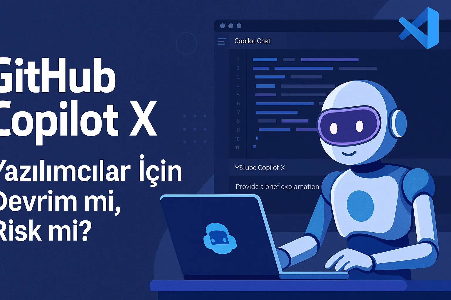 GitHub Copilot X ile Kodlama: Yazılımcılar İçin Devrim mi, Risk mi?