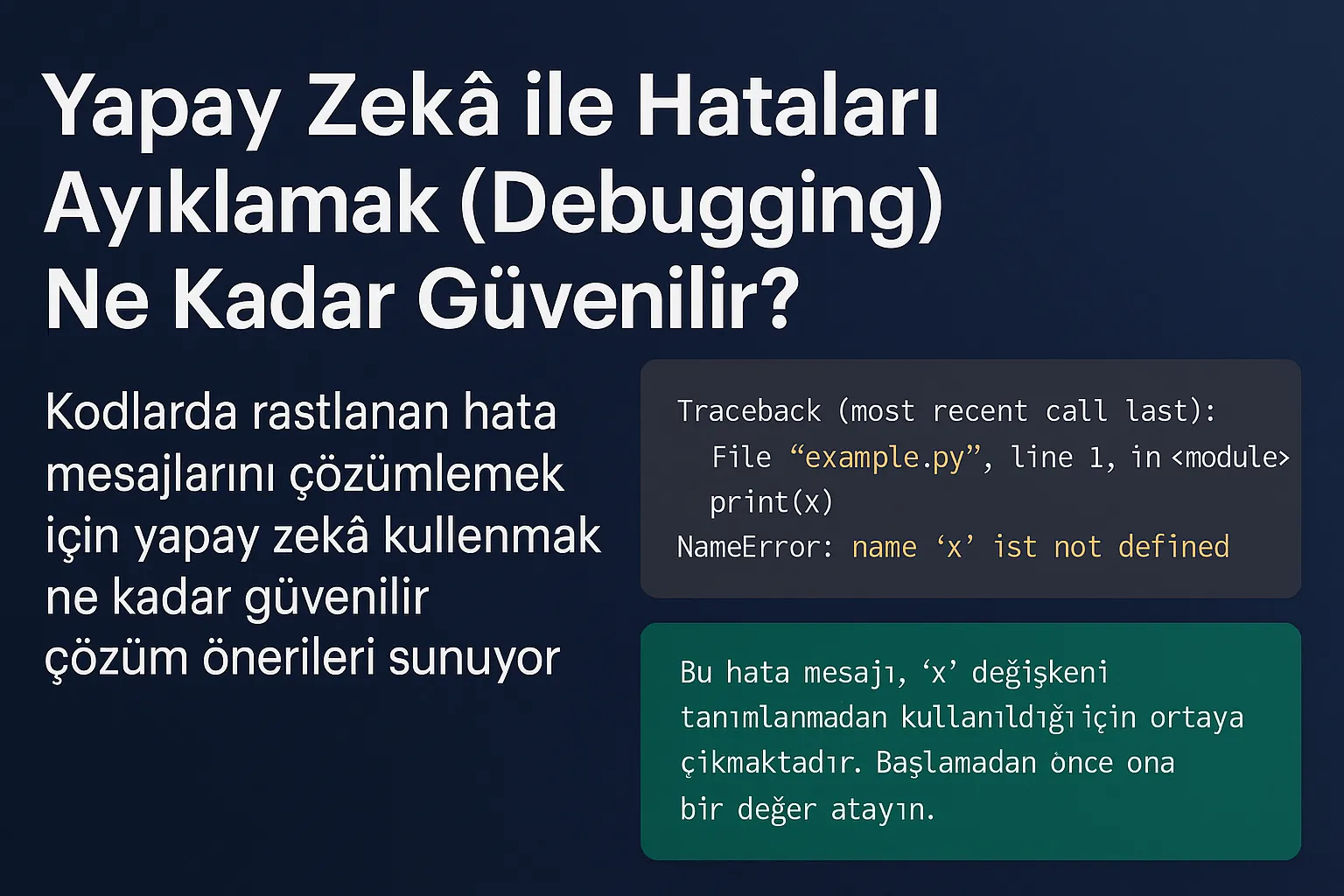 Yapay Zekâ ile Hataları Ayıklamak (Debugging) Ne Kadar Güvenilir?