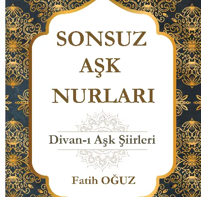 Sonsuz Aşk Nurları: Divan-ı Aşk Şiirleri